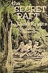 The Secret Raft by Hazel Krantz by Hazel Illustrated By Geer K...