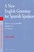 A New English Grammar for Spanish Speakers