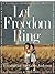 Let Freedom Ring: A Pictori...