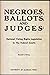 Negroes, ballots, and judge...