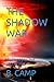 THE SHADOW WAR: WARRIORS OF...