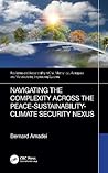 Navigating the Complexity Across the Peace–Sustainability–Climate Security Nexus (Resilience and Sustainability in Civil, Mechanical, Aerospace and Manufacturing Engineering Systems)