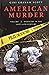American Murder: Volume 2 Homicide in the Late 20th Century