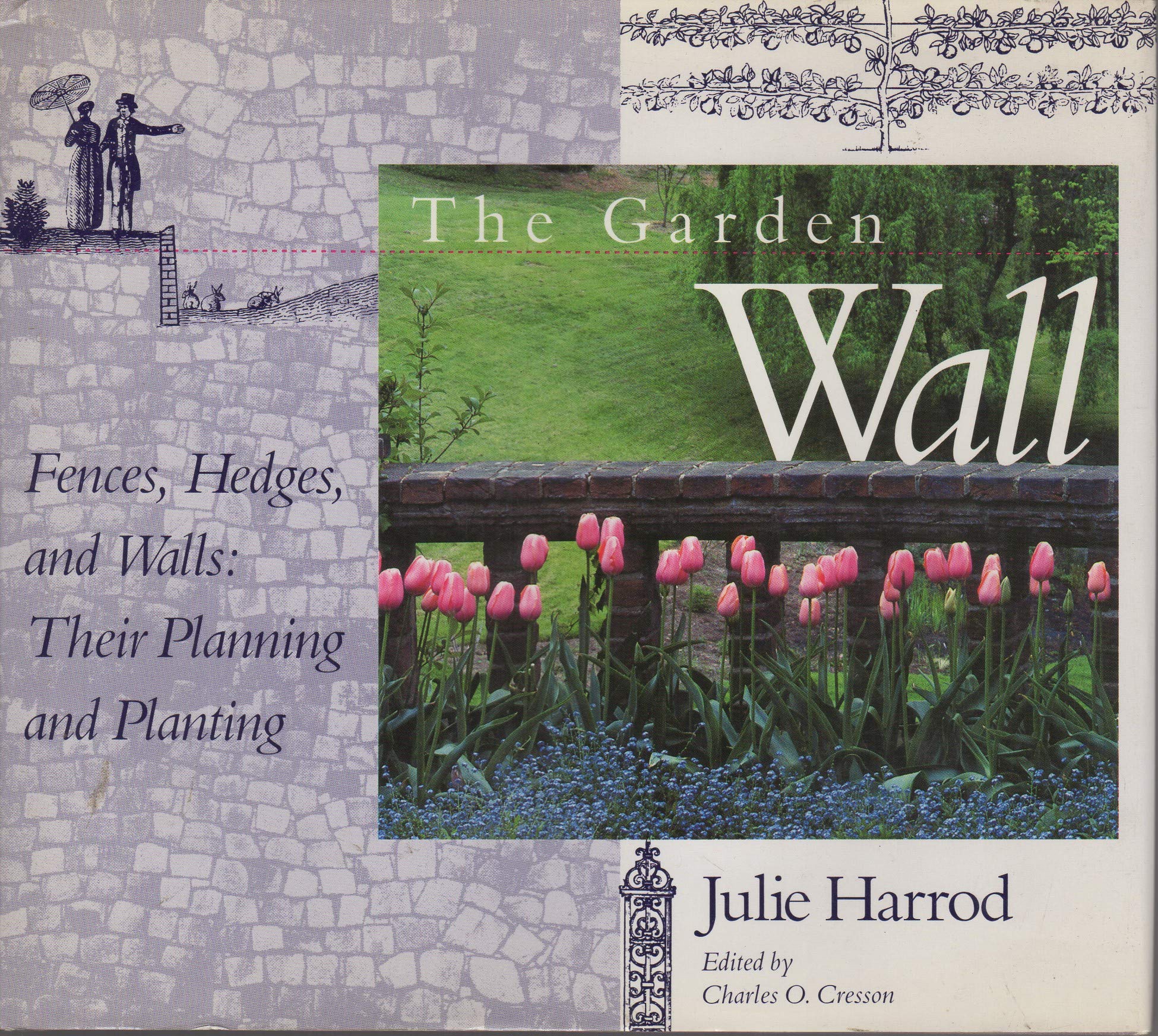 The Garden Wall: Fences, Hedges, and Walls : Their Planning and Planting (Hardcover)