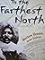 To the Farthest North