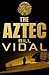 The Aztec by Bill Vidal (2010-07-01)