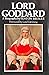 Lord Goddard: A biography of Rayner Goddard, Lord Chief Justice of England
