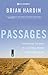 Passages: How Reading the Bible in a Year Will Change Everything for You by Brian Hardin (2011-12-17)