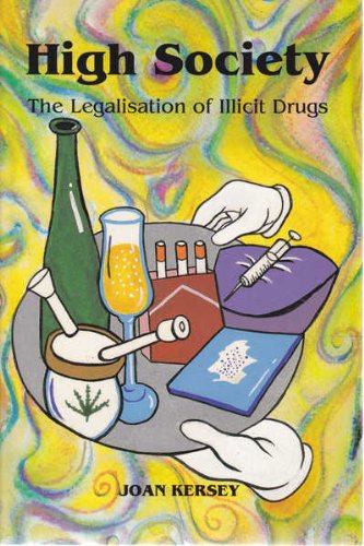 High society: The legislation of illicit drugs (Paperback)