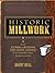 Historic Millwork: A Guide to Restoring and Re-creating Doors, Windows, and Moldings of the Late Nineteenth through Mid-Twentieth Centuries