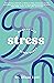 Stress: Omgaan met stress in zeven dagen (Dutch Edition)