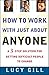 [How to Work with Just About Anyone: A 3-Step Solution for Getting Difficult People to Change] [By: Gill, Lucy] [October, 2008]
