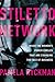 Stiletto Network: Inside the Women's Power Circles That are Changing the Face of Business (Hardback) - Common