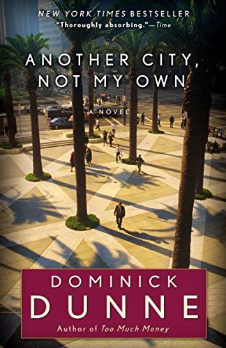 Another City, Not My Own: A Novel by Dominick Dunne