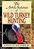 The Art and Science of Wild Turkey Hunting