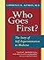 Who Goes First?: The Story of Self-Experimentation in Medicine by Lawrence K. Altman(1998-05-12)