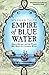 Empire of Blue Water: Henry Morgan and the Pirates Who Rules the Caribbean Waves by Stephan Talty (2008) Paperback