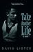 Take Another Life by David Lister (2014-08-01)