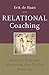Relational Coaching: Journeys Towards Mastering One-To-One Learning by Erik de Haan (2008-04-28)