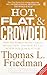 (Hot, Flat, and Crowded: Why The World Needs A Green Revolution - and How We Can Renew Our Global Future) [By: Thomas L. Friedman] [Nov, 2009]