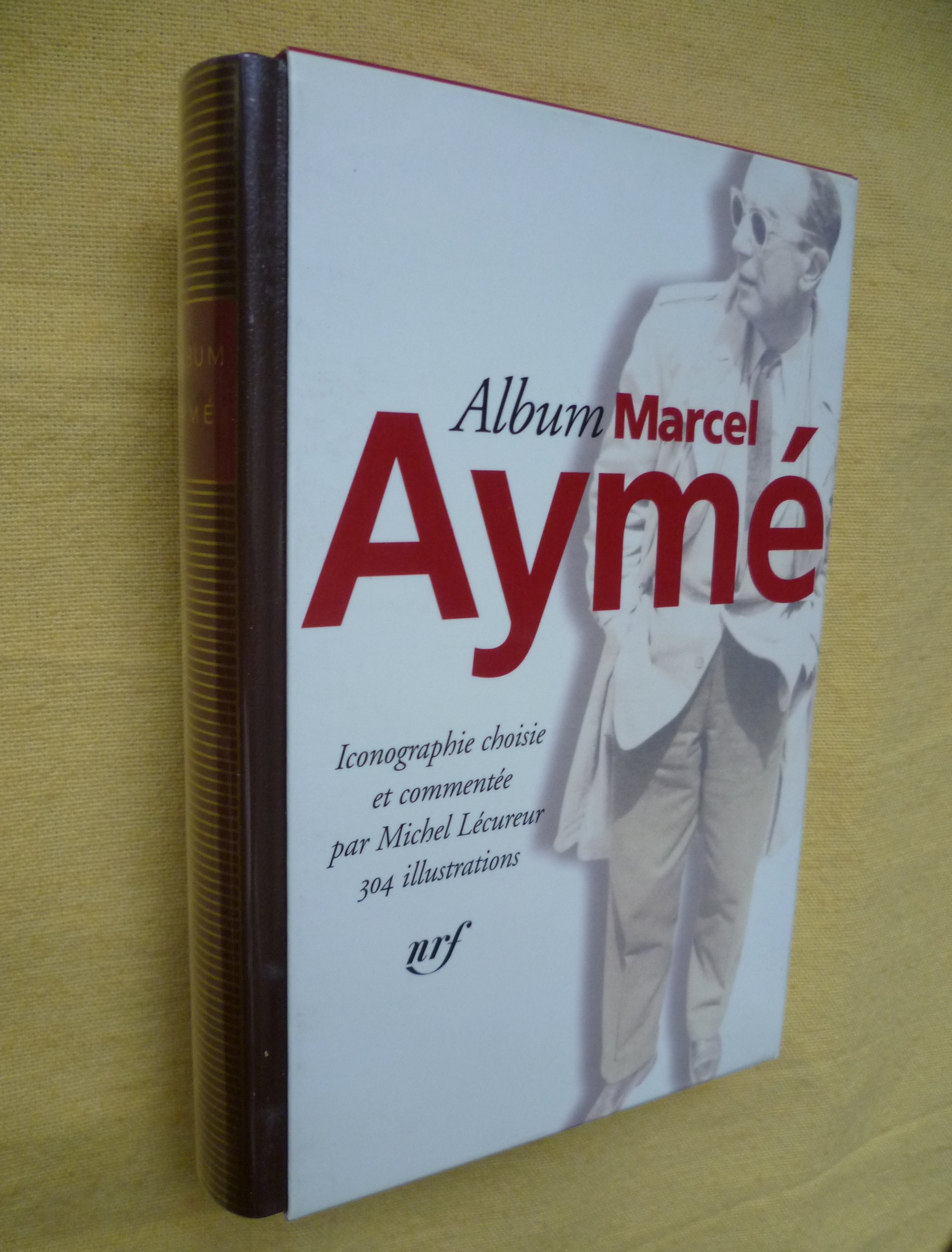 Album Marcel Aymé: ICONOGRAPHIE COMMENTEE (ALBUMS DE LA PLEIADE)