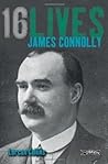 James Connolly: Sixteen Lives (Sixteen Lives) by Lorcan Collins (2012) Paperback James Connolly: Sixteen Lives (Sixteen Lives) by Lorcan Collins (2012) Paperback
