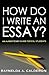 How Do I Write an Essay?: An easy guide for ESL Students by Raynelda A. Calderon (2013-06-17)