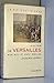 La vie quotidienne à la cour de versailles au XVIIe -XVIIIe siecles