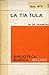 La tía Tula: [Cómo se hace una novela]