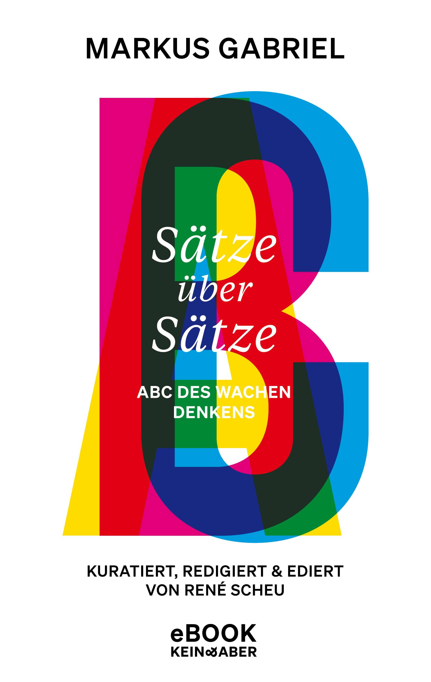 Sätze über Sätze: ABC des wachen Denkens (German Edition)