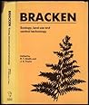 Bracken: Ecology, Land Use and Control Technology Bracken: Ecology, Land Use and Control Technology