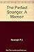 The Perfect Stranger: A Memoir
