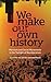 We Make Our Own History: Marxism and Social Movements in the Twilight of Neoliberalism by Laurence Cox (2014-08-19)