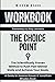 Workbook For The Choice Point by Wisdom Reads