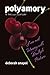 Polyamory in the Twenty-First Century: Love and Intimacy with Multiple Partners by Anapol, Deborah (2012) Paperback