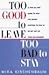Too Good to Leave, Too Bad to Stay: A Step-by- Step Guide to Help You Decide Whether Stay or Get out Your Relationship