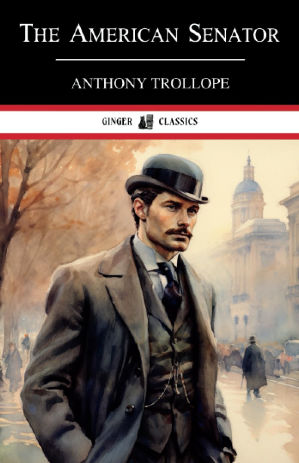 The American Senator: Classic Literature