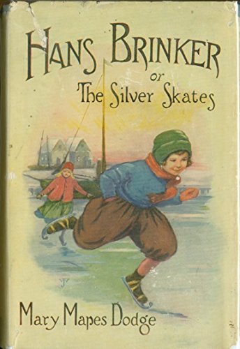 Hans Brinker;: Or, The silver skates