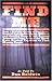 Find Me: How Psychic Detectives from Around the World Have Banded Together to Find Missing People by Dan Baldwin (2007-02-15)