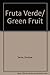 Fruta Verde/ Green Fruit (Autores Espanoles E Iberoamericanos) (Spanish Edition) by Enrique Serna (2006-09-30)