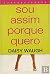 Sou Assim Porque Quero (Portuguese Edition)