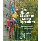 The Guide for Challenge Course Operations (Paperback)