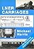 LNER Carriages Exp Upd Re Edition by Michael Harris published by Noodle (2011)
