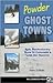 Powder Ghost Towns 1st (fir...