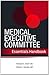 Medical Executive Committee Essentials Handbook 1st (first) Edition by Richard A. Sheff MD, Robert J. Marder MD published by HCPro Inc. (2012)