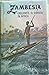 Zambesia, England's El Dorado in Africa (Rhodesiana reprint library--silver series)