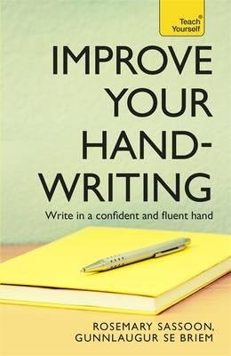 Improve Your Handwriting (Teach Yourself) by Rosemary Sassoon Gunnlaugur S. E. Briem(2010-06-25)