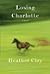 Losing Charlotte by Clay, H...