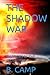THE SHADOW WAR: WARRIORS OF...