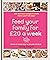 Feed Your Family For £20 a Week, Super Easy One Pound Family ... by Lorna Cooper